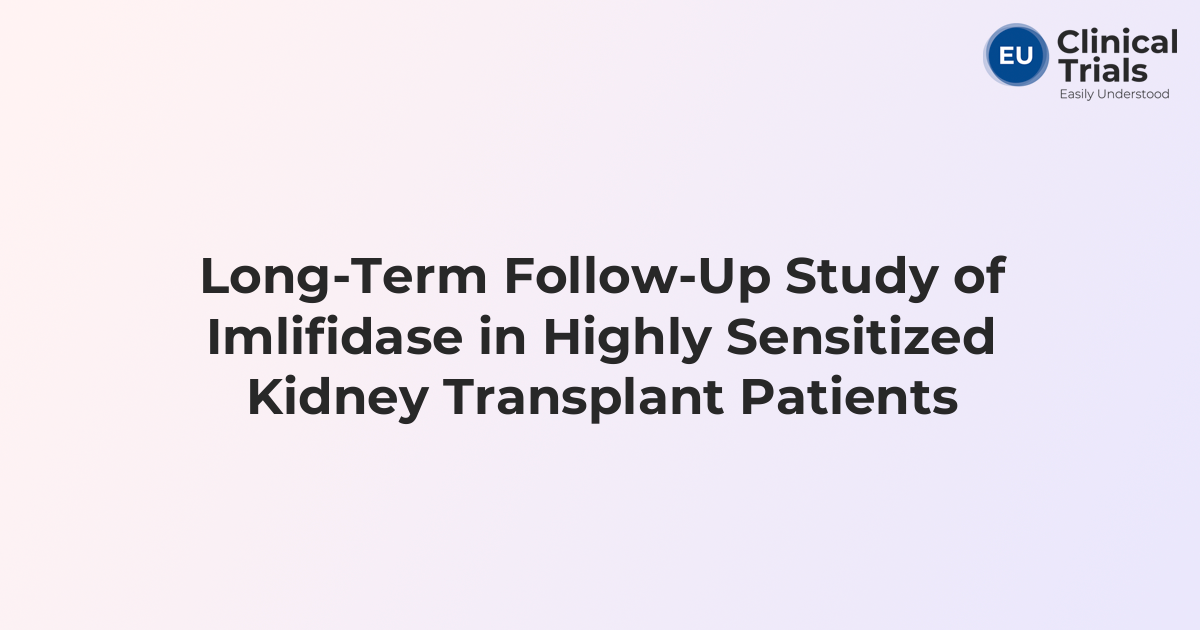 Long-Term Follow-Up Study of Imlifidase in Highly Sensitized Kidney ...