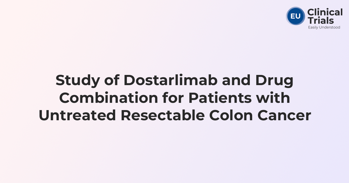 Study of Dostarlimab and Drug Combination for Patients with Untreated