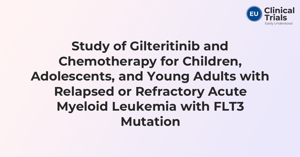 Study of Gilteritinib and Chemotherapy for Children, Adolescents, and ...