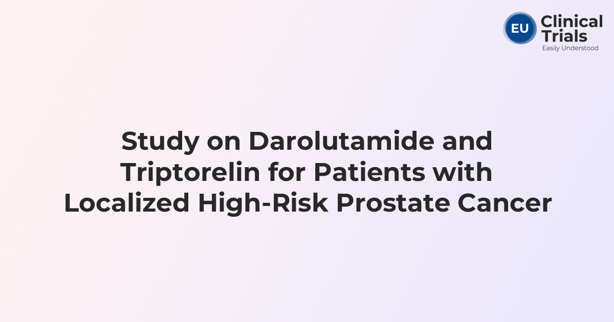 Study on Darolutamide and Triptorelin for Patients with Localized High ...