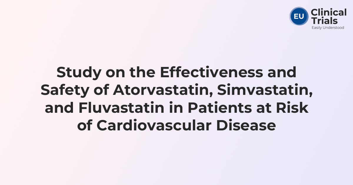 Study on the Effectiveness and Safety of Atorvastatin, Simvastatin, and ...