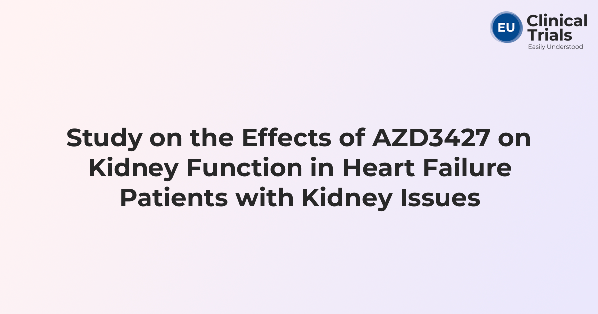 Study on the Effects of AZD3427 on Kidney Function in Heart Failure ...