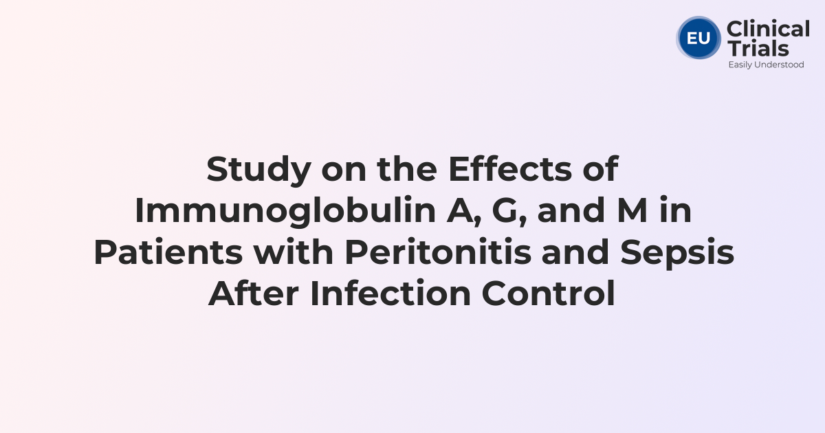 Study on the Effects of Immunoglobulin A, G, and M in Patients with ...