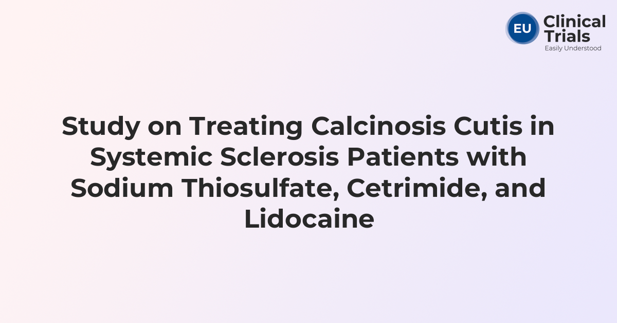 Study on Treating Calcinosis Cutis in Systemic Sclerosis Patients with ...