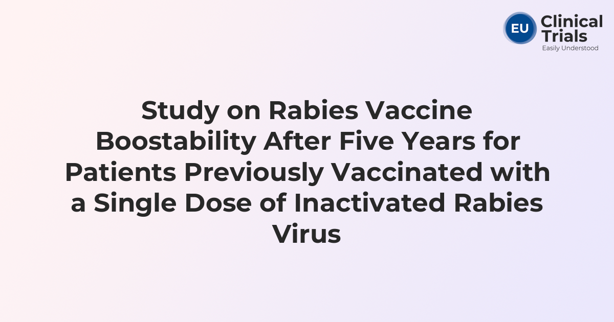 Study of Single-Dose Rabies Vaccine (Inactivated Flury LEP Strain ...